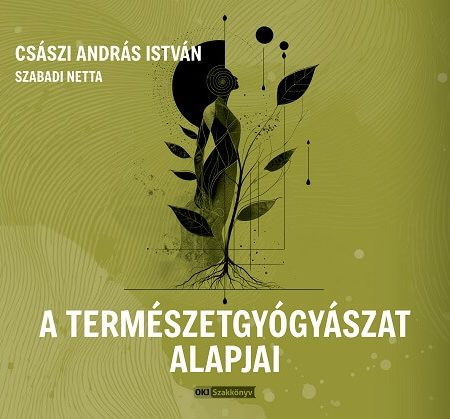 Alapmű a természetgyógyászatban, A természetgyógyászat alapjai, Császi András